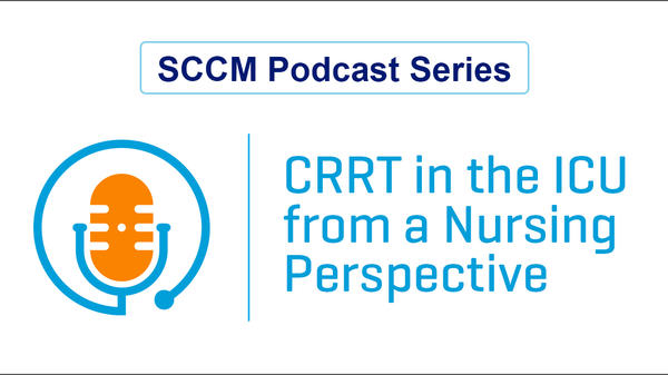 SCCM podcast CRRT in the iCU nursing perspective