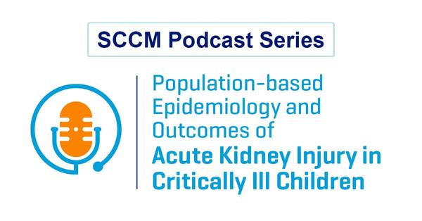 AKI in Critically Ill children podcast thumbnail 