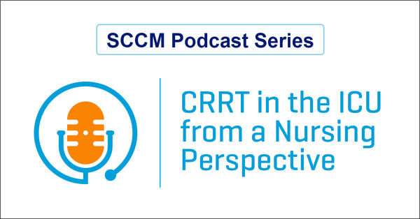 SCCM podcast CRRT in the iCU nursing perspective